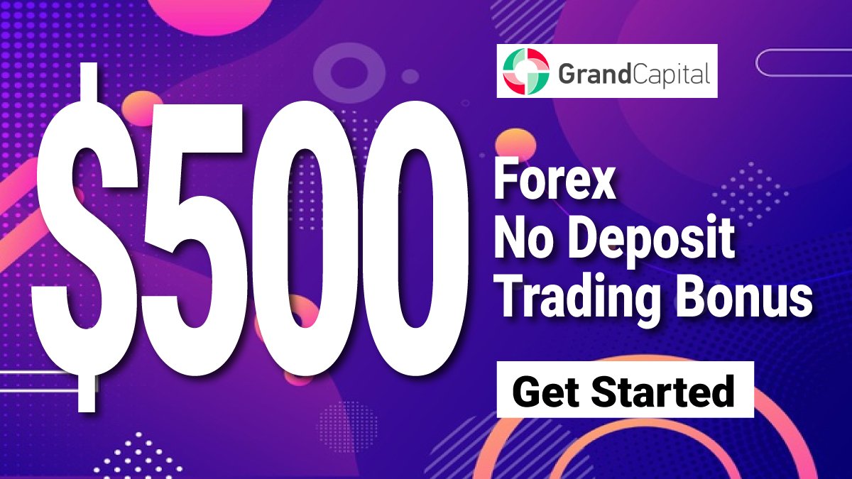 Free $500 No Deposit Welcome Trading Bonus on Grand Capital - Forex Bonus  meet